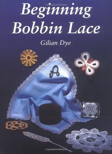 Imagen de archivo de BEGINNING BOBBIN LACE a la venta por WorldofBooks