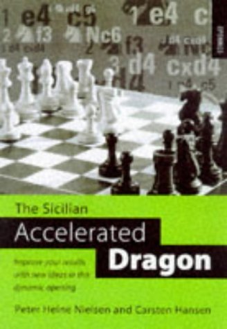 Stock image for The Sicilian Accelerated Dragon: Improve Your Results with New Ideas in This Dynamic Opening for sale by ThriftBooks-Atlanta