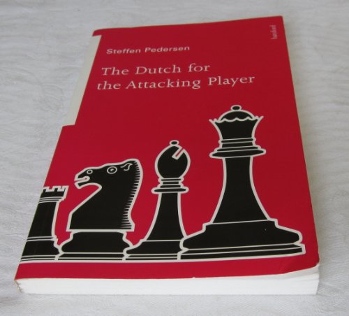 Dutch for the Attacking Player (9780713479874) by Steffen Pedersen