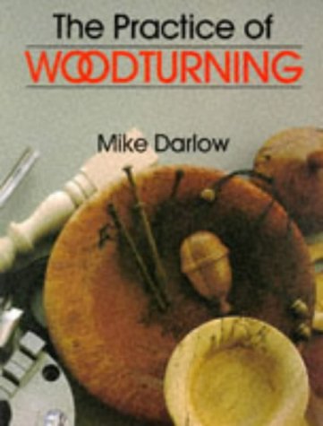 9780713479997: The Practice of Woodturning