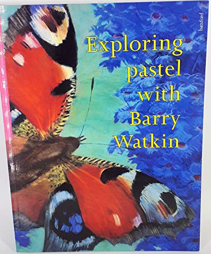 Imagen de archivo de Exploring Pastel with Barry Watkin a la venta por Better World Books