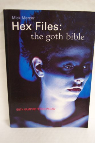 Imagen de archivo de Hex Files: The Goth Bible. Goth Vampire Fetish Pagan a la venta por Apeiron Book Service