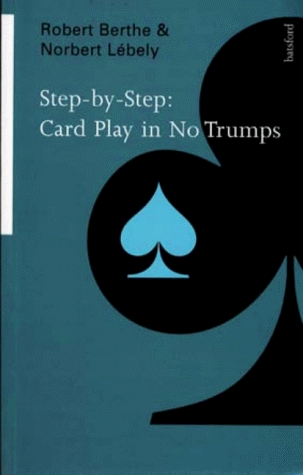 Stock image for Step-By-Step: Card Play in No Trumps for sale by ThriftBooks-Dallas