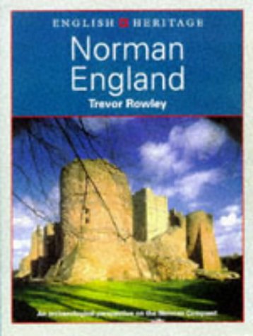Imagen de archivo de The English Heritage Book of Norman England: An Archaeological Perspective on the Norman Conquest a la venta por WorldofBooks