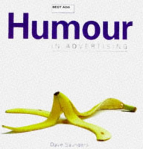 Stock image for Humour in Advertising (Best Ads) for sale by Front Cover Books