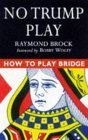 Stock image for How to Play Bridge: No Trump Play (How to Play Bridge) for sale by ThriftBooks-Dallas