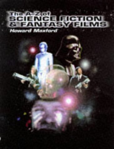 Beispielbild fr The A-Z of Science Fiction and Fantasy Films zum Verkauf von Philip Emery