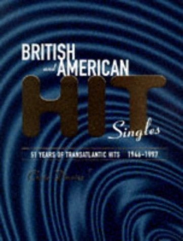 Stock image for BRITISH & AMERICAN HIT SINGLES: 51 Years of Transatlantic Hits 1946-1997 for sale by WorldofBooks