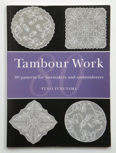 Stock image for Tambour Work: 80 Patterns for Lacemakers and Embroiders for sale by Holt Art Books