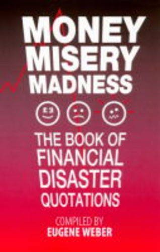 Stock image for Money, Misery, Madness for sale by Books Puddle