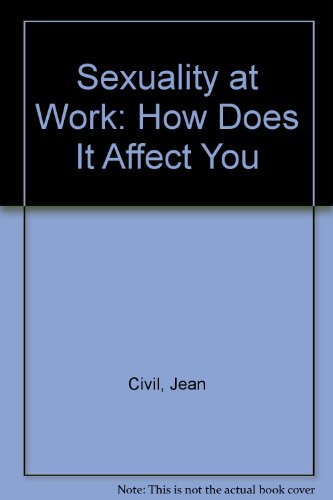 Sexuality at Work: How Does It Affect You (9780713483703) by Civil, Jean