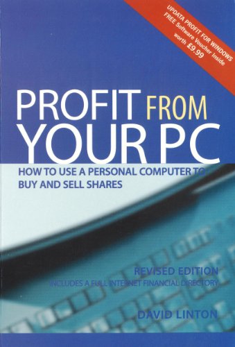 Beispielbild fr PROFIT FROM YOUR PC NEW EDITION: How to Use a Personal Computer to Buy and Sell Shares zum Verkauf von WorldofBooks