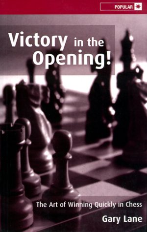 Beispielbild fr Victory in the Opening!: The Art of Winning Quickly in Chess zum Verkauf von Books of the Smoky Mountains