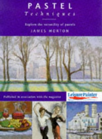 Imagen de archivo de Pastel Techniques : Explore the Beauty and Versatility of Pastels a la venta por Better World Books