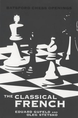 The Classical French (9780713484830) by Gufeld, Eduard; Stetsko, Oleg