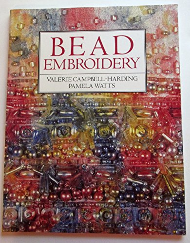 Bead Embroidery (9780713486063) by Campbell-Harding, Valerie; Watts, Pamela
