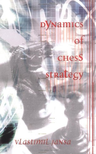 Dynamics of Chess Strategy - Jansa, Vlastimil