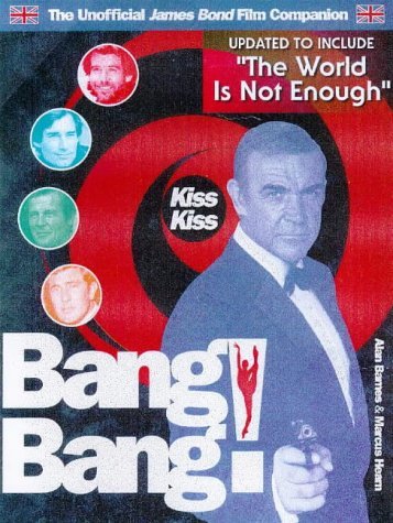 Beispielbild fr Kiss Kiss Bang! Bang! The Unofficial James Bond 007 Film Companion zum Verkauf von Books of the Smoky Mountains