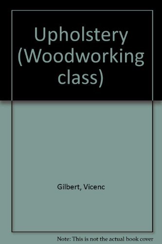 9780713487213: WOODWORKING CLASS UPHOLSTERY