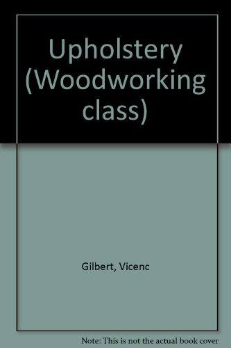 Stock image for WOODWORKING CLASS UPHOLSTERY for sale by WorldofBooks