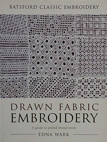 9780713488036: DRAWN FABRIC EMBROIDERY: A Guide to Pulled Thread Work (Batsford Classic Embroidery)