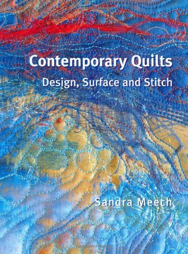 Stock image for Contemporary Quilts: Design, Surface and Stitch for sale by Books of the Smoky Mountains