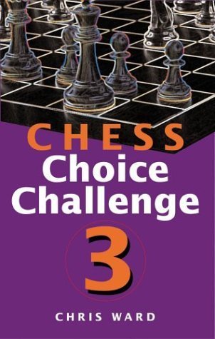 Chess Choice Challenge 3 (9780713488661) by Ward, Chris