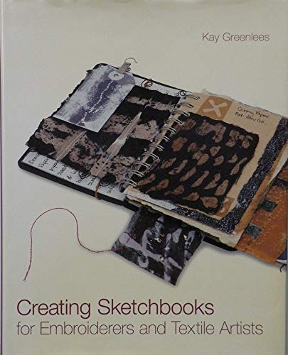 9780713489576: Creating Sketchbooks: For Embroiderers and Textile Artists