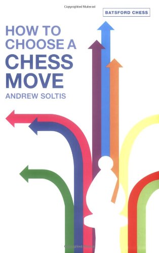 9780713489798: How To Choose A Chess Move