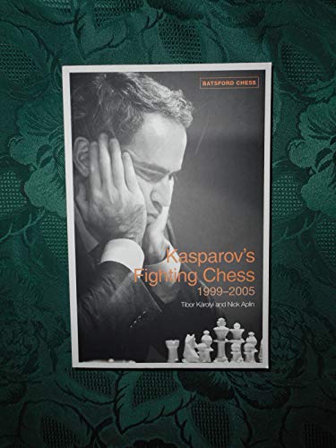 Beispielbild fr Kasparov's Fighting Chess 1999-2005 zum Verkauf von Wonder Book