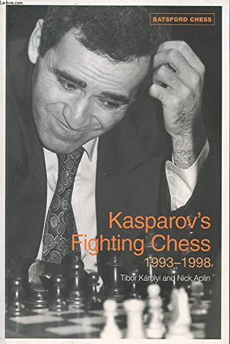 Beispielbild fr Kasparov's Fighting Chess 1993-1998 zum Verkauf von Wonder Book
