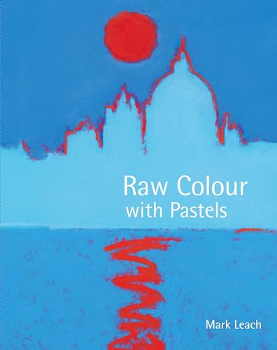 Beispielbild fr Raw Colour with Pastels zum Verkauf von Better World Books Ltd