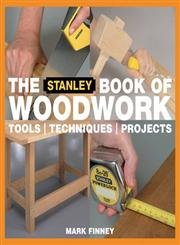 9780713490039: The Stanley Book of Woodworking: Tools / Techniques / Projects