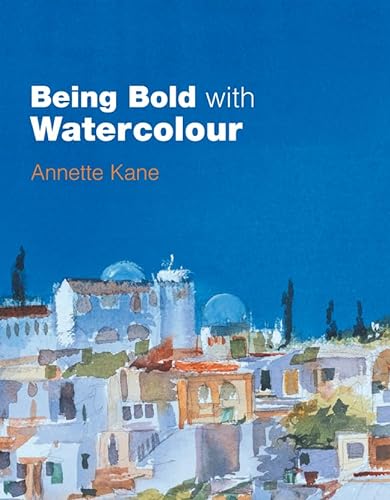 Beispielbild fr Being Bold with Watercolour zum Verkauf von WorldofBooks