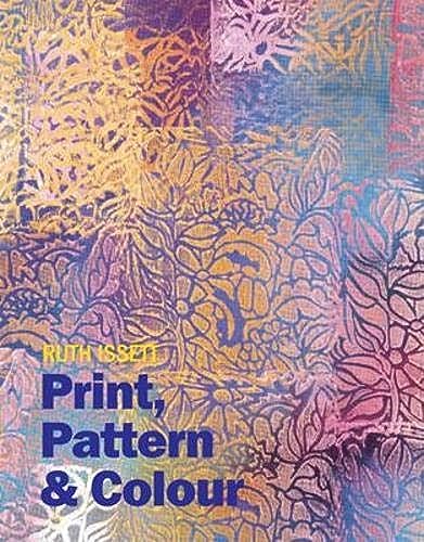 9780713490374: Print, Pattern and Colour: For Paper and Fabric