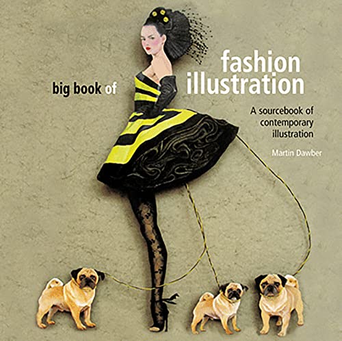 Big Book of Fashion Illustration: A Sourcebook of Contemporary Illustration (New Illustration Series) - Martin Dawber