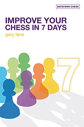 Improve Your Chess in 7 Days (9780713490503) by Lane, Gary