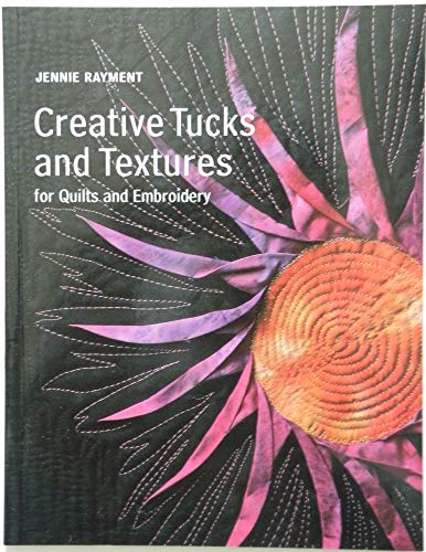 Stock image for Creative Tucks and Textures for Quilts and Embroidery for sale by WorldofBooks