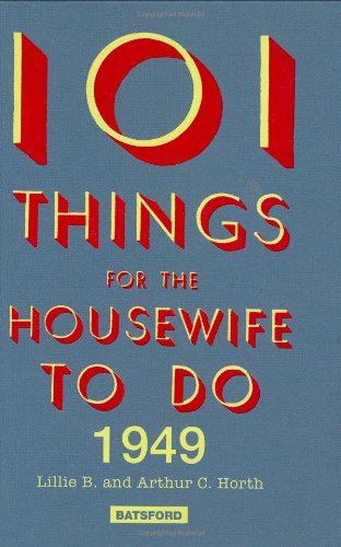 Beispielbild fr 101 Things for the Housewife to Do 1949: A Practical Handbook for the Home zum Verkauf von WorldofBooks