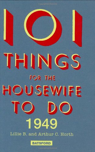 Imagen de archivo de 101 Things for the Housewife to Do in 1949 a la venta por Irish Booksellers