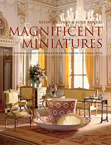 9780713490596: Magnificent Miniatures: Inspiration and Technique for Grand Houses on a Small Scale