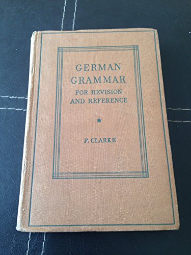 German Grammar for Revision and Reference (9780713502022) by F Clarke