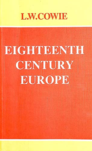 Eighteenth-century Europe (9780713502336) by Cowie, Leonard W.