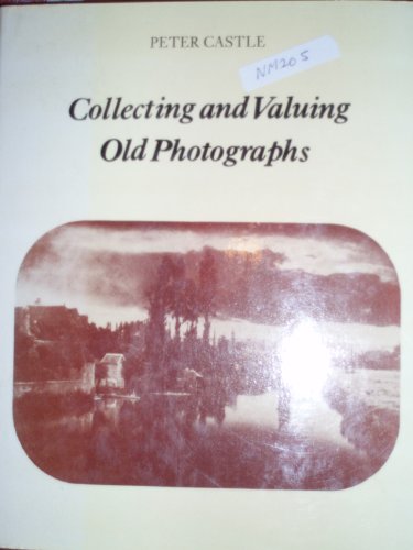 Stock image for Collecting and Valuing Old Photographs for sale by WorldofBooks