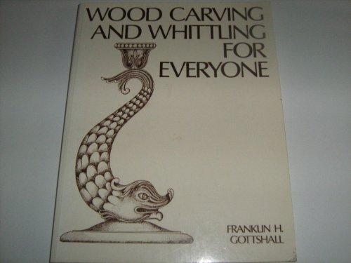 Imagen de archivo de Woodcarving and Whittling for Everyone a la venta por WorldofBooks