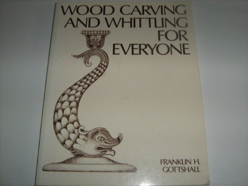 Stock image for Woodcarving and Whittling for Everyone for sale by WorldofBooks