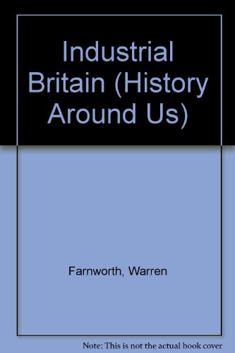 Stock image for Industrial Britain (History Around Us) for sale by Phatpocket Limited
