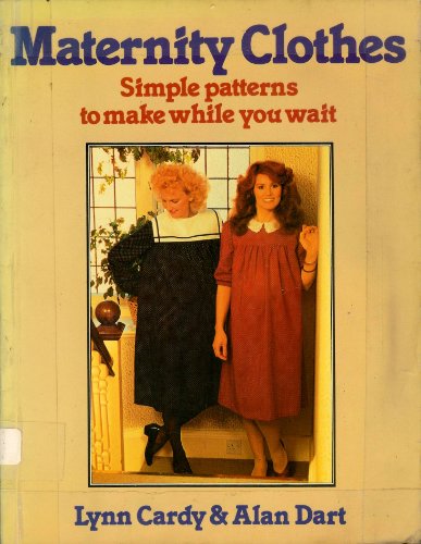 Stock image for Maternity Clothes : Simple Patterns to Make While You Wait for sale by Better World Books
