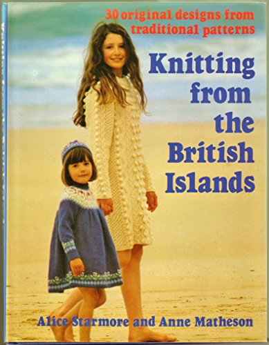 9780713513929: Knitting from the British Islands: 30 original designs from traditional patterns
