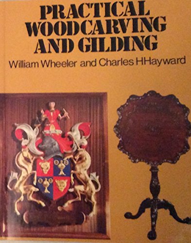 9780713514216: Practical Woodcarving and Gilding